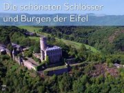 Die schönsten Schlösser und Burgen der Eifel