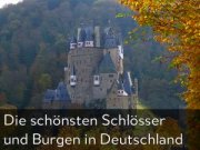 Die schönsten Schlösser und Burgen in Deutschland